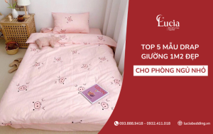 Top 5 mẫu drap giường 1m2 đẹp, dễ phối cho phòng ngủ nhỏ