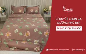 Bí quyết chọn ga phủ giường đẹp, đúng kích thước và dễ sử dụng