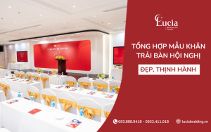 Tổng hợp mẫu khăn trải bàn hội nghị đẹp, được ưa chuộng hiện nay
