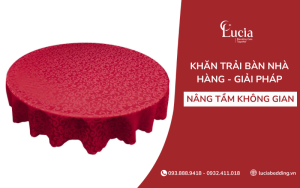 Khăn trải bàn nhà hàng - Giải pháp nâng tầm không gian & trải nghiệm khách hàng