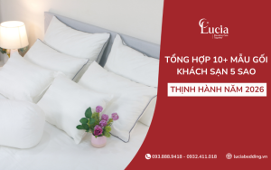 Tổng hợp 10+ mẫu gối khách sạn 5 sao thịnh hành nhất năm 2026