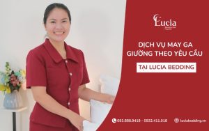 Dịch vụ may ga giường theo yêu cầu tại Lucia Bedding
