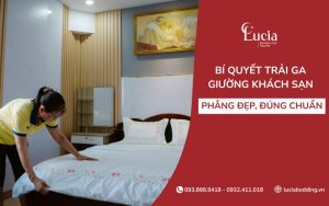 Bật mí cách trải ga giường khách sạn luôn phẳng đẹp, đúng chuẩn