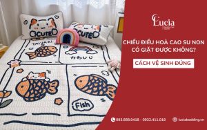 Chiếu điều hoà cao su non có giặt được không? Cách vệ sinh đúng chuẩn