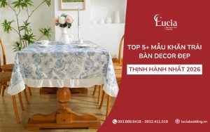 Top 5+ mẫu khăn trải bàn decor đẹp thịnh hành nhất năm 2026