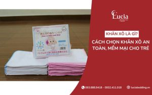 Khăn xô là gì? Cách chọn khăn xô an toàn, mềm mại cho trẻ