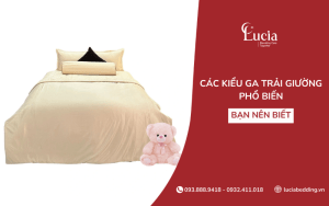 Các kiểu ga trải giường phổ biến nhất hiện nay bạn nên biết