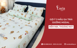 Gợi ý 3 mẫu ga trải giường modal mềm mịn, thoáng mát đáng mua