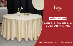 Khăn trải bàn - Cách chọn phù hợp cho khách sạn, nhà hàng & gia đình