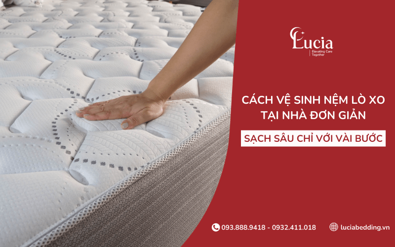 Cách vệ sinh nệm lò xo tại nhà đơn giản, sạch sâu chỉ với vài bước