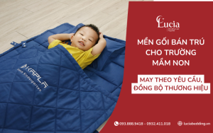 Mền Gối Bán Trú Cho Trường Mầm Non | May Theo Yêu Cầu, Đồng Bộ Thương Hiệu
